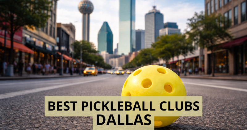 Best Pickleball Clubs in Dallas