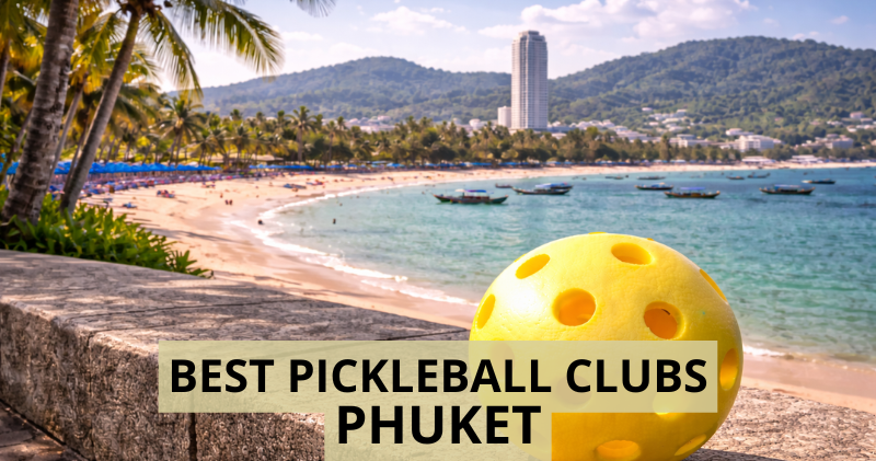 Best Pickleball Clubs in Phuket